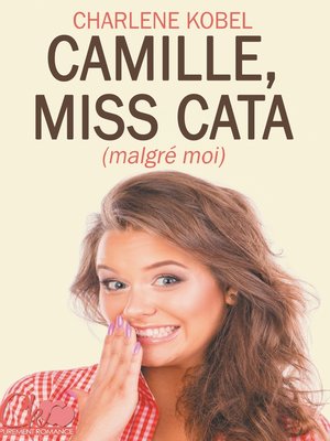 cover image of Camille, Miss Cata (malgré moi)